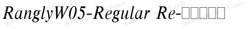 RanglyW05-Regular Re字体转换